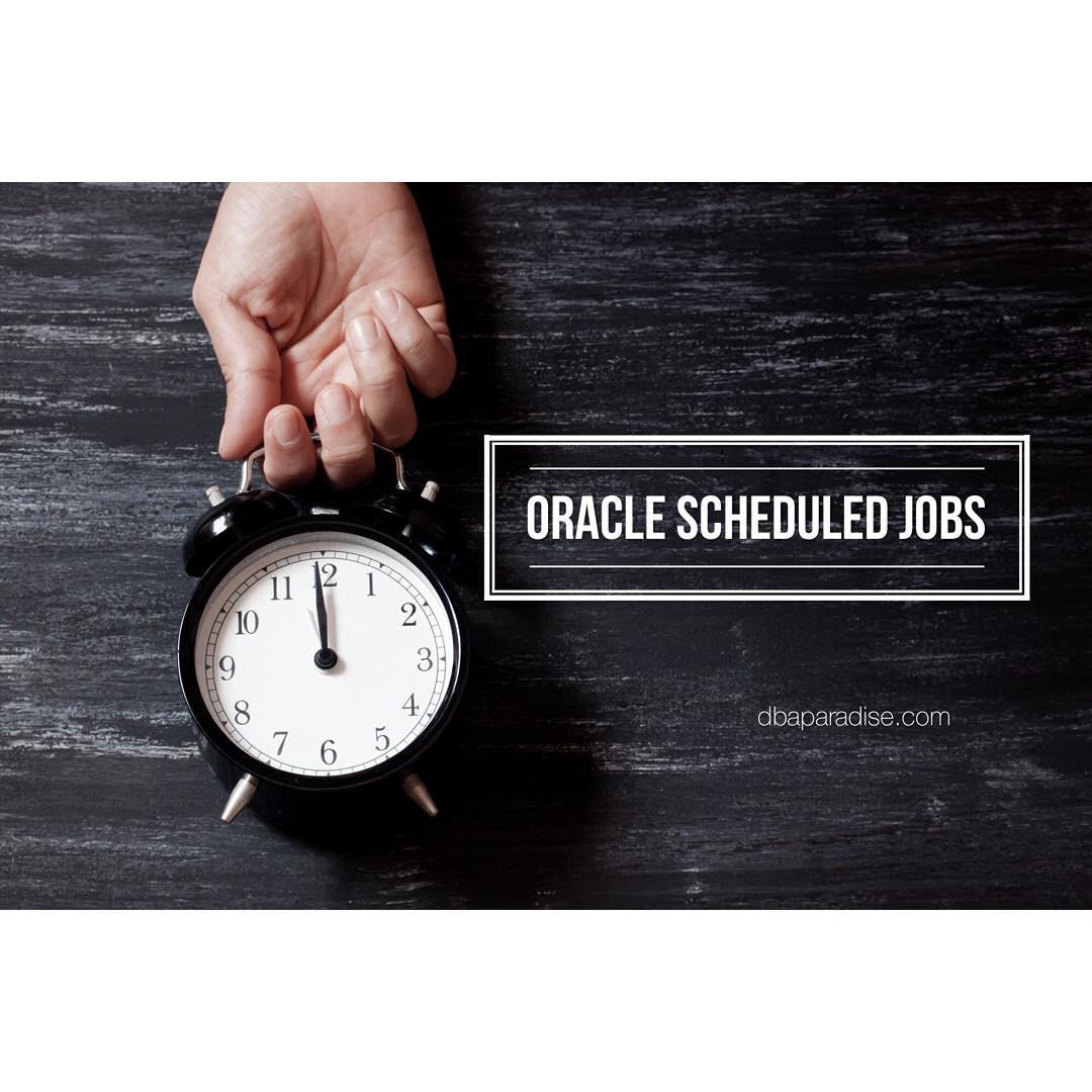 All You Need To Know About Oracle Scheduled Jobs