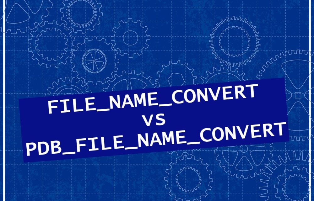 FILE_NAME_CONVERT vs PDB_FILE_NAME_CONVERT