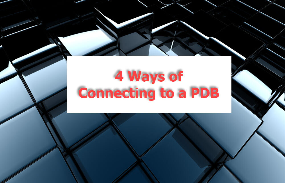 4 Ways of Connecting to a PDB